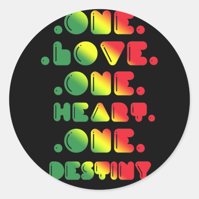 ONE LOVE, ONE HEART, ONE DESTINY. CLASSIC ROUND STICKER (Front)