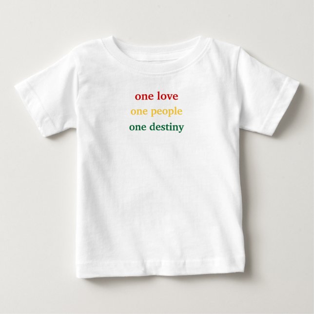 one love, one people, one destiny baby T-Shirt (Front)