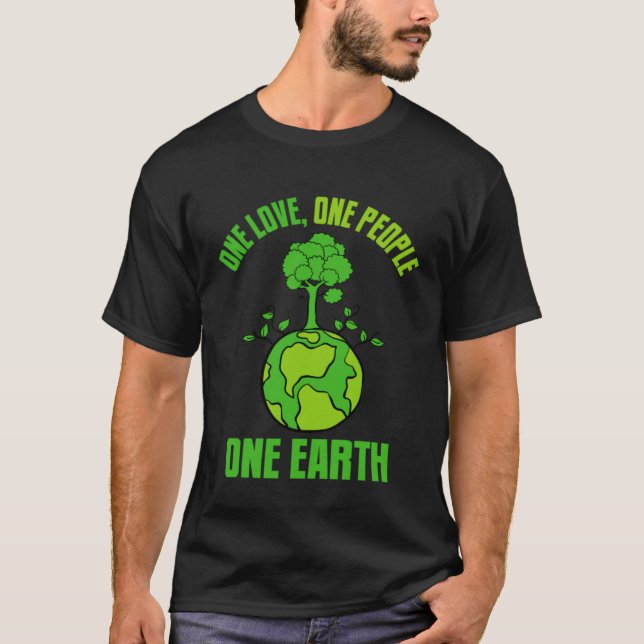 One Love One People One Earth Happy Earth Day T-Shirt (Front)