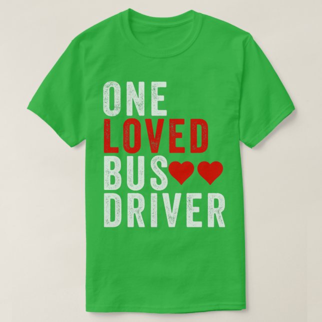 One Loved Bus Driver Awesome School Bus Driver Gif T-Shirt (Design Front)