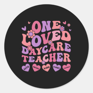 One Loved Daycare Teacher Valentine’s Day Childcar Classic Round Sticker