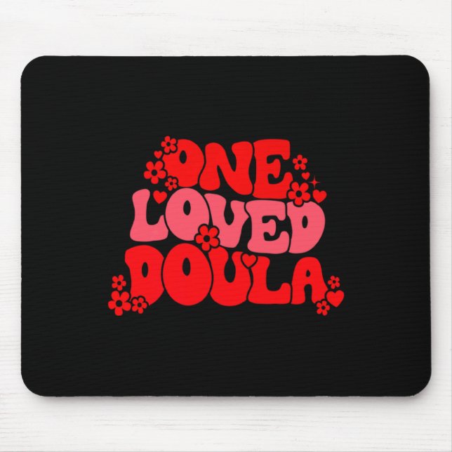 One Loved Doula Happy Valentines Day Doula Midwife Mouse Pad (Front)