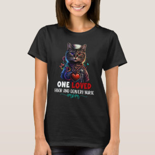 One Loved L&D Nurse Mom Cat Cute Mother's Day L&D T-Shirt
