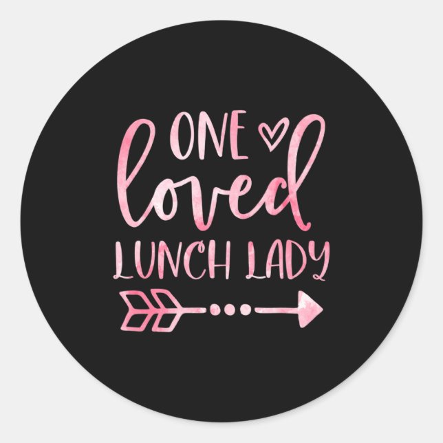 One Loved Lunch Lady Happy Valentines Day Lunch La Classic Round Sticker (Front)