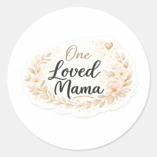 One Loved Mama Soft Floral Mother Quote Classic Round Sticker