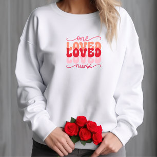 One Loved Nurse Sweatshirt