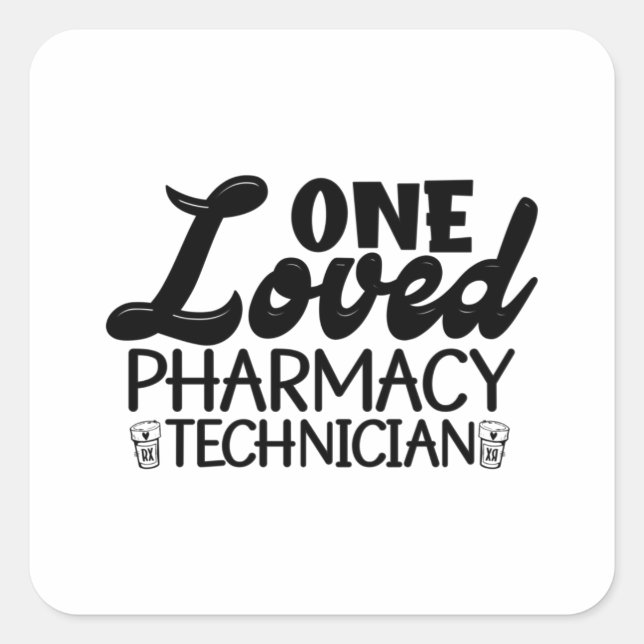One Loved Pharmacy Technician Pharmacist Medicine Square Sticker (Front)
