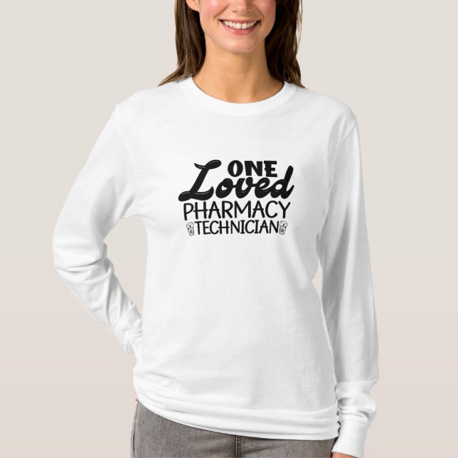 One Loved Pharmacy Technician Pharmacist Medicine T-Shirt (Front)