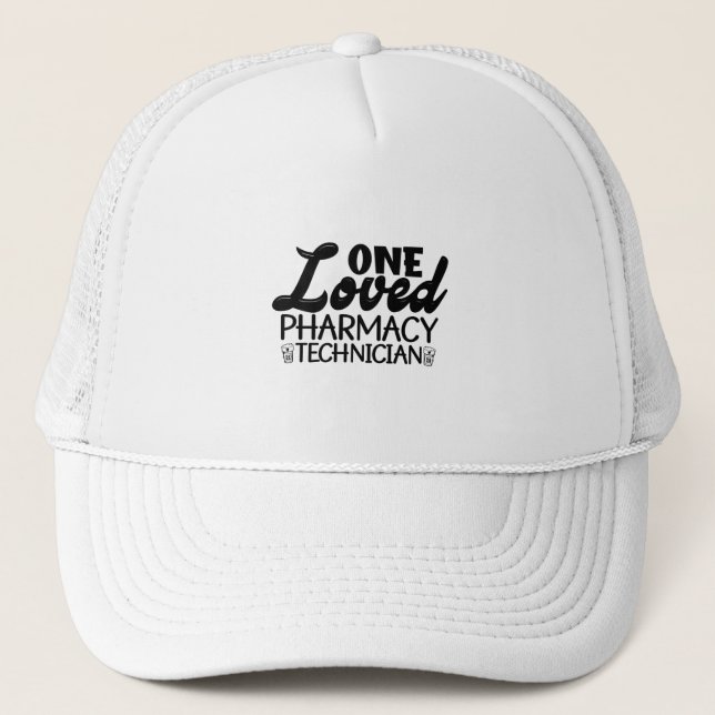 One Loved Pharmacy Technician Pharmacist Medicine Trucker Hat (Front)