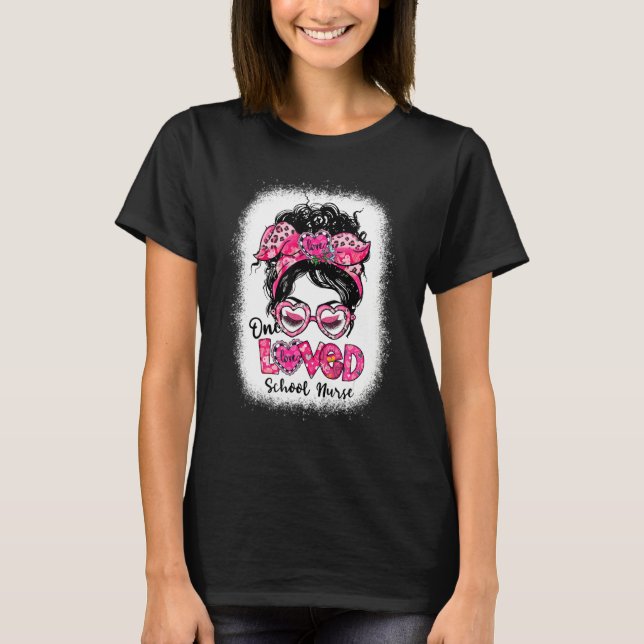 One Loved School Nurse Messy Bun Women Valentine's T-Shirt (Front)