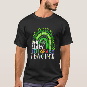 One Lucky 4th Grade Teacher Rainbow St Patricku201 T-Shirt