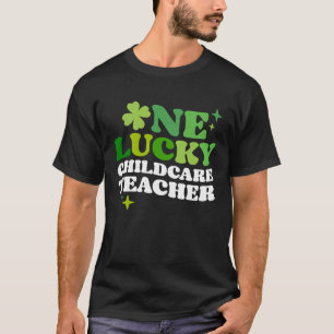 One Lucky Childcare Teacher Irish C St Patrick's D T-Shirt