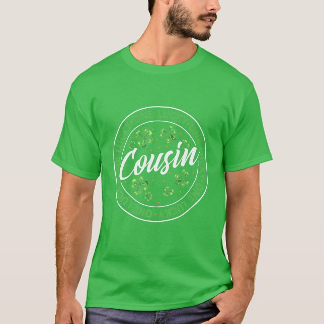 One Lucky Cousin St. Patricks Day Shamrock Ireland T-Shirt (Front)