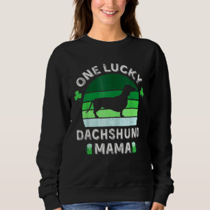 One Lucky Dachshund Mama Funny St Patrick's Day Sh Sweatshirt