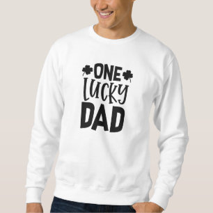 One Lucky Dad Sweatshirt