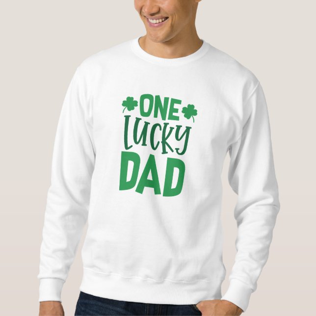 One Lucky Dad Sweatshirt (Front)