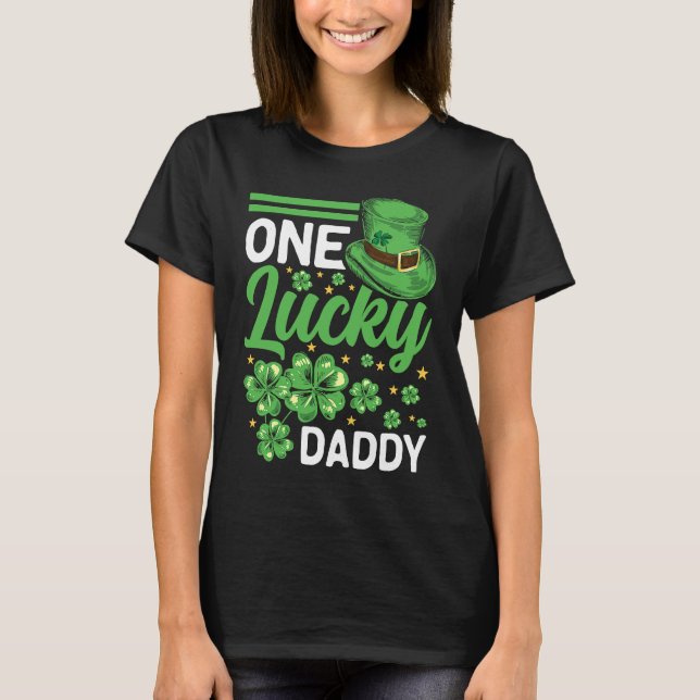 One lucky daddy St Patricks day dad T-Shirt (Front)