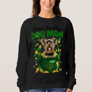 One Lucky Dog Mum Funny Yorkshire Terrier Mum St P Sweatshirt