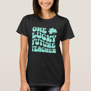 One Lucky Future Teacher St Patrick's Day Teacher  T-Shirt
