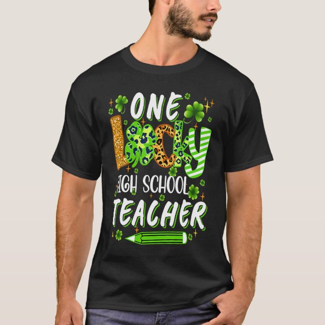 One Lucky High School Teacher Pencil Shamrock St P T-Shirt (Front)