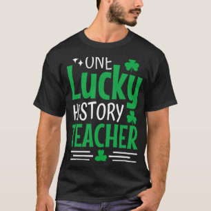 One Lucky History Teacher St Patricks Day Shamrock T-Shirt