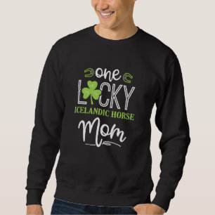 One Lucky Icelandic Horse Horse Mum Irish Horsebac Sweatshirt