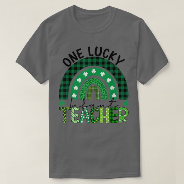 One Lucky Infant Teacher Rainbow St Patricks Day S T-Shirt (Design Front)