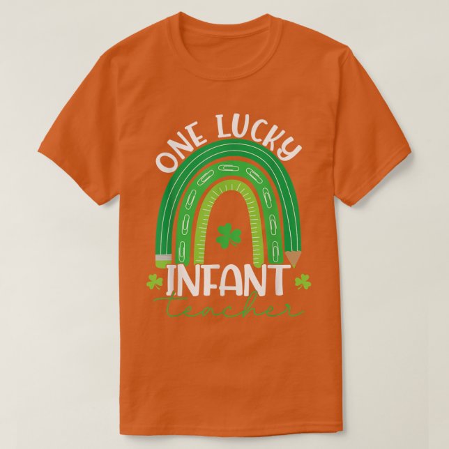 One Lucky Infant Teacher Rainbow St Patrick's Day  T-Shirt (Design Front)