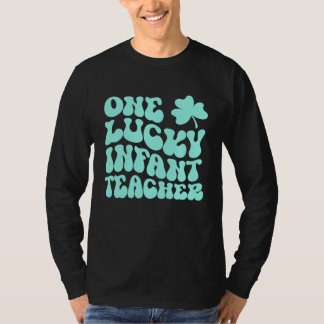 One Lucky Infant Teacher St Patrick's Day Teacher T-Shirt
