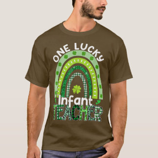 One Lucky Infant Teacher St Patrick's Day Teacher  T-Shirt