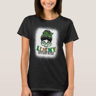 One Lucky Infusion Nurse Bleached Messy Bun St Pat T-Shirt