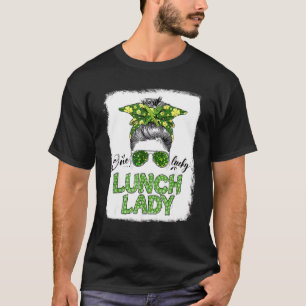 One Lucky Lunch Lady Shamrock Messy Bun Funny St P T-Shirt