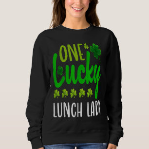 One Lucky Lunch Lady St Patricks Day Irish Shamroc Sweatshirt