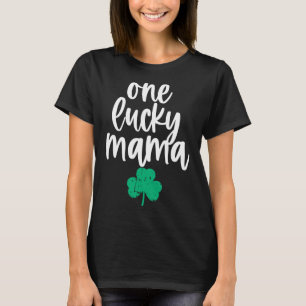 One Lucky Mama Cute Design for Mother Saint Patric T-Shirt
