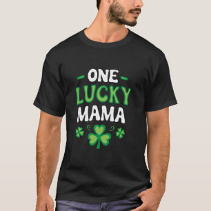 One Lucky Mama St Patrick s Day Mum Women Mother M T-Shirt