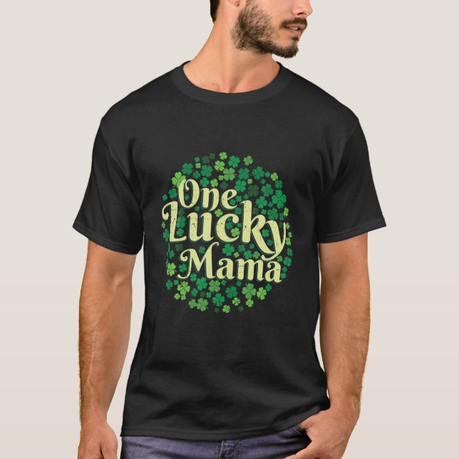 One Lucky Mama St. Patrick's Day T-Shirt (Front)