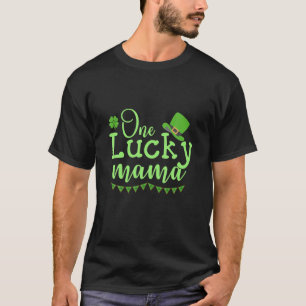 One Lucky Mama Stpatricks Day Women Mum Mother Sha T-Shirt