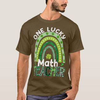 One Lucky Math Teacher St Patrick's Day Teacher Ra T-Shirt