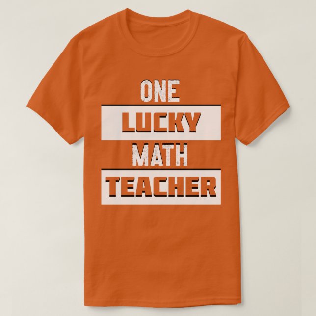 One Lucky Math Teacher  T-Shirt (Design Front)