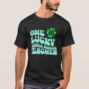 One Lucky Middle School Teacher St Patrick's Day T T-Shirt