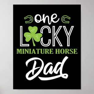 One Lucky Miniature Horse Horse Dad Irish Horsebac Poster