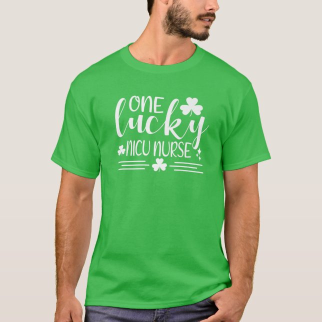 One Lucky NICU Nurse St Patricks Day Funny Irish S T-Shirt (Front)