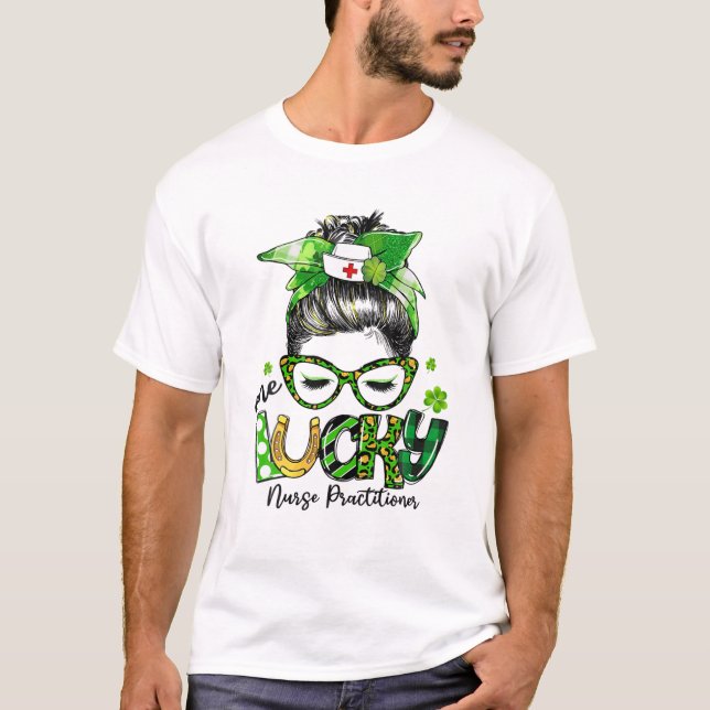 One Lucky Nurse Practitioner Messy Bun St Patrick' T-Shirt (Front)