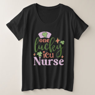 One Lucky Nurse St Patrick s Day ICU Nurse Plus Size T-Shirt