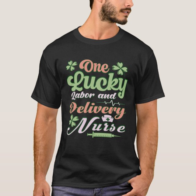 One Lucky Nurse St Patrick's Day Labor And Deliver T-Shirt (Front)