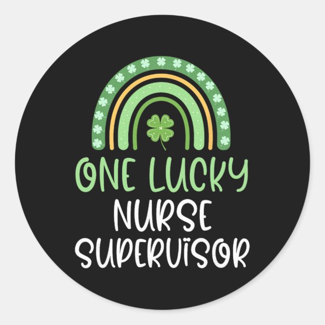 One Lucky Nurse Supervisor St. Patrick's Day Funny Classic Round Sticker (Front)