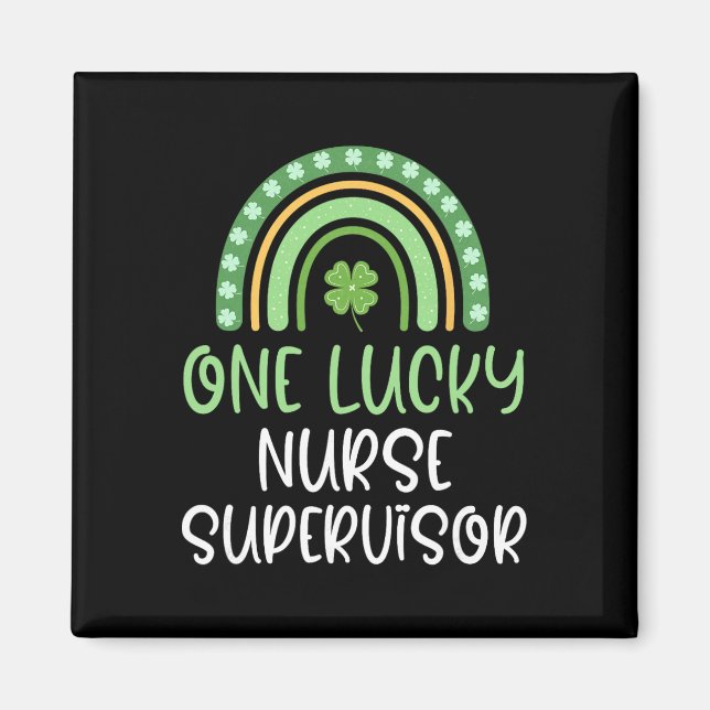 One Lucky Nurse Supervisor St. Patrick's Day Funny Magnet (Front)