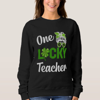 One lucky nurse teacher present st patrick's schoo sweatshirt