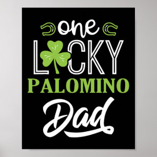 One Lucky Palomino Horse Dad Irish Horseback Ridin Poster