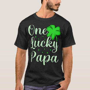 One Lucky Papa Fatheru2019s Day Daddy Dad Father L T-Shirt